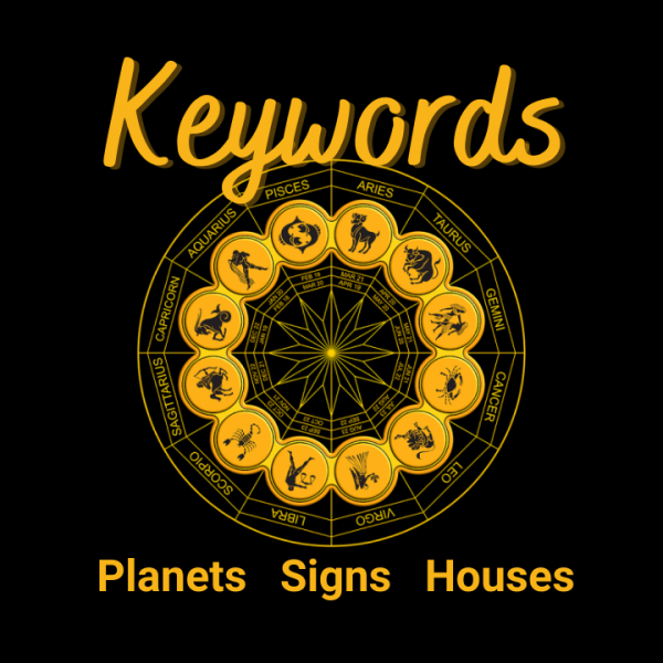 Keyword List for Planets/Signs/Houses